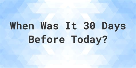 30 days from today past|30 days ago calculator.